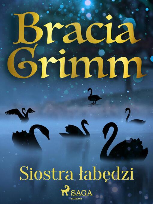Title details for Siostra łabędzi by Bracia Grimm - Available